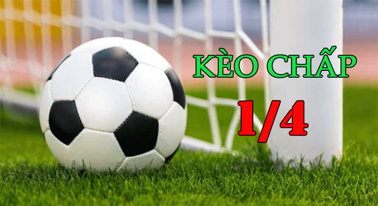 Kèo 1/4 là gì? Hướng dẫn chơi soi kèo chuẩn xác